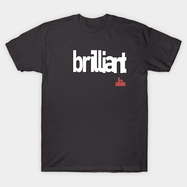 B(rilliant) (Version 4) T-Shirt by AF.FORD Good Merch by AF.FORD MEDIA